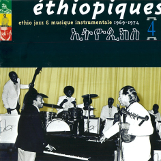 Éthiopiques 4: Ethio Jazz & Musique Instrumentale 1969-1974